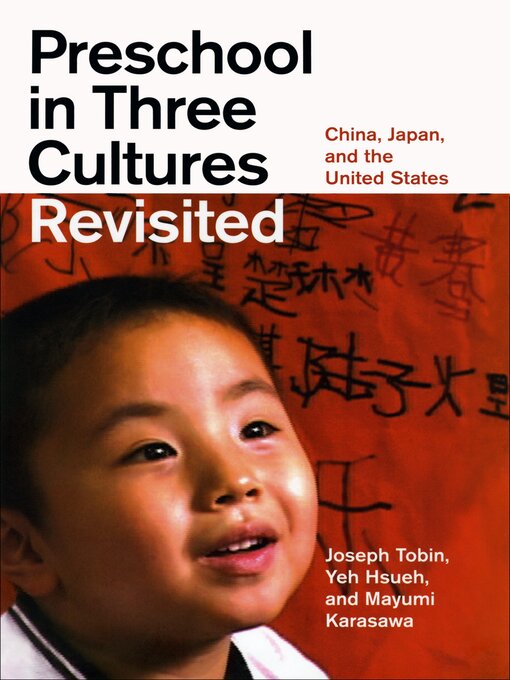 Title details for Preschool in Three Cultures Revisited by Joseph Tobin - Available